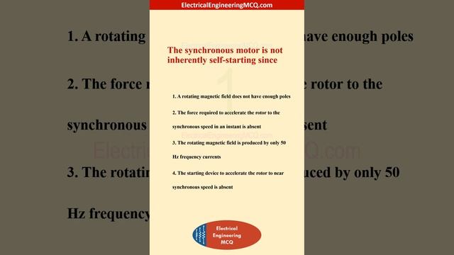 The synchronous motor is not inherently self starting since - Electrical Engineering MCQ