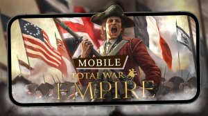 На смартфоны вышла хардкорная стратегия Total War: EMPIRE - Первый взгляд (ios)