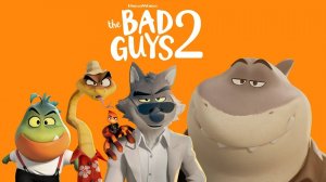 плохие парни 2 (The Bad Guys) - Трейлер мультфильма