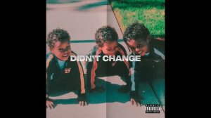 Triplet$ - Didn't Change (Official Audio)