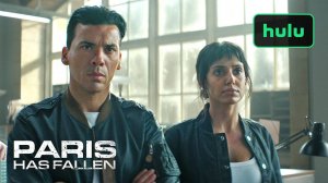 Paris Has Fallen TV Series, season 1 - Official Trailer | Hulu