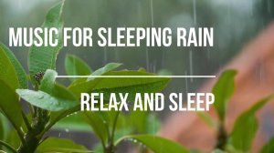 Relaxing Sleep Music & Rain Sound  Stress Relief, Deep Sleeping, Meditation Music