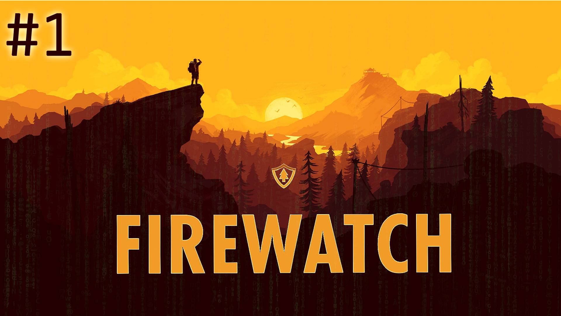 FIREWATCH #1 День 1. На пожарной башне