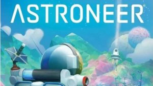 ASTRONEER. Сезон 2. Серия 1