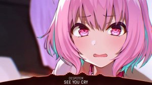 Nightcore - Despotem - See You Cry