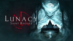 Lunacy - Saint Rhodes/СКУЧНЕЕ ИГРЫ Я НЕ ВИДЕЛ!!!!