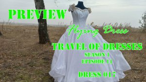 Travel Of Dresses - S01E11 - Dress 017 - Preview. Свадебное платье и сильный ветер.