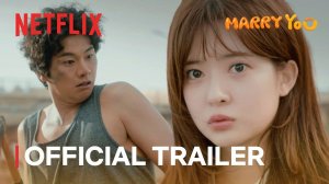 Marry You TV Series, season 1 - Official Trailer | Netflix