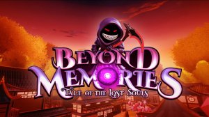 Beyond Memories: Tale of the Lost Souls