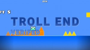 TROLL END - самый милый уровень в гд GD 4К