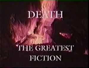 DEATH: THE GREATEST FICTION / Смерть – величайший обман (1997)