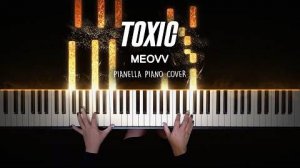 MEOVV - TOXIC - Piano Cover by Pianella Piano