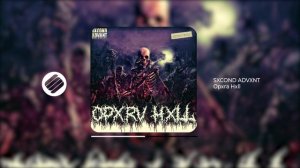 SXCOND ADVXNT - Opxra Hxll (Official Audio 2024)