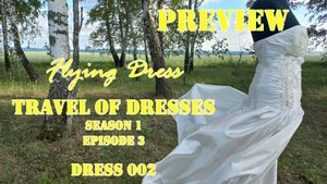 Travel Of Dresses - S01E03 - Dress 002 - Preview. Свадебное платье на прогулке.