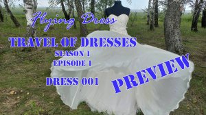 Travel Of Dresses - S01E01 - Dress 001 - Preview. Свадебное платье было подхвачено сильным ветром.