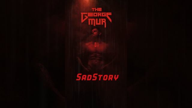 The George Mur - Sad Story