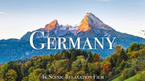 Germany 4K - Scenic Relaxation Film With Calming Music