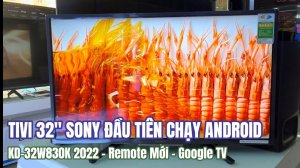 Review Sony KD-32W830K 2022 màn 32 inch có Tìm giọng nói duy nhất sau nhiều năm