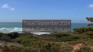 Сентябрь 2024. Часть 4 - Кашкайш, Португалия