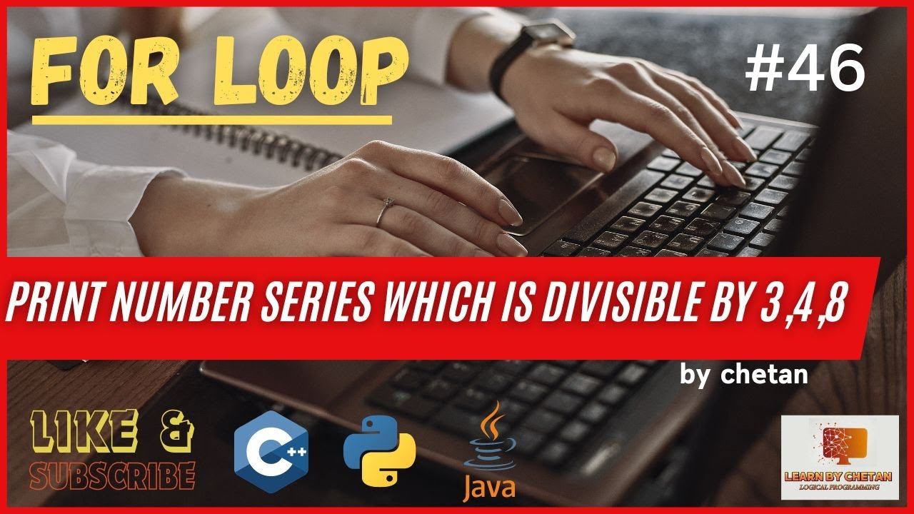 print number series which is divisible by 3,4,8 in c python java|logical programming|@helloworld_in
