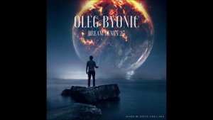 OLEG BYONIC DREAM REMIX 25