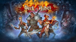 Deck of Ashes ▶ Прохождение №2