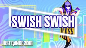 Just Dance 2018 - Swish Swish by Katy Perry ft. Nicki Minaj