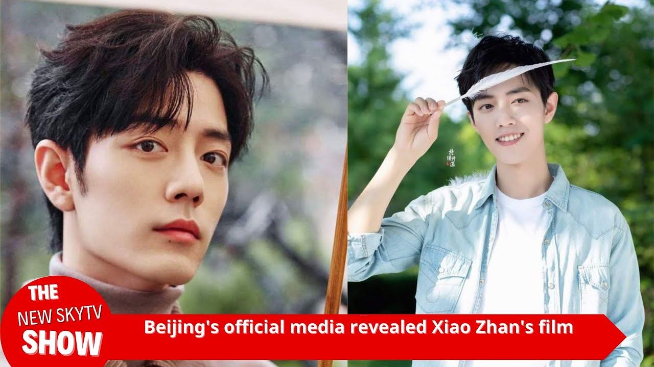 Beijing official media revealed that Xiao Zhan's movie will be released in the summer! Expected to