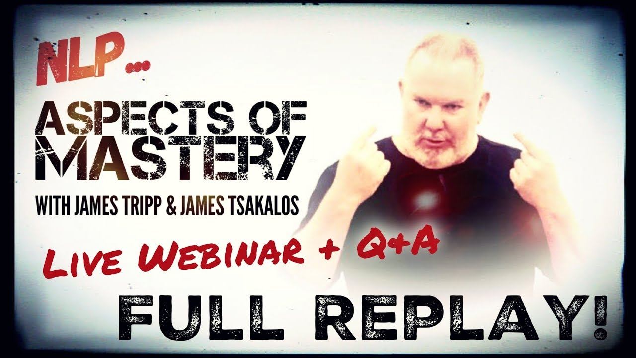NLP... Aspects of Mastery Live Webinar FULL REPLAY!