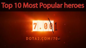 Top 10 Most Popular heroes of Patch 7.01 in Dota 2