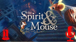 🔊The Spirit and the Mouse▶Прохождение #1