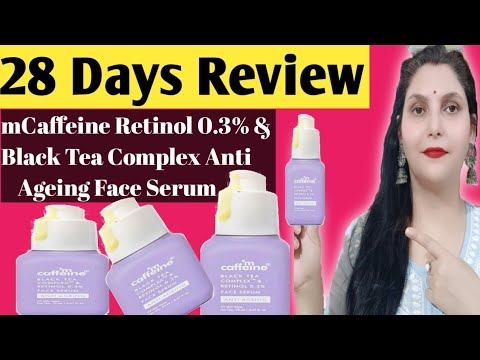 mCaffeine Retinol 0.3% & Black Tea Complex Anti-Ageing Face Serum|28 days Review|Reduces Wrinkles..