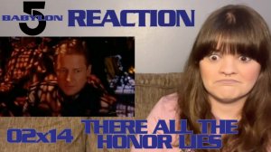 Babylon 5 - 2x14 "There All the Honor Lies" Reaction