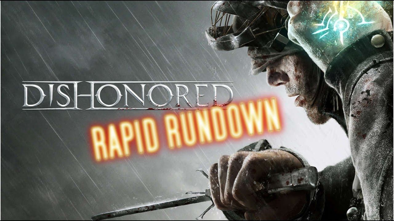 DISHONORED || Rapid Rundown (Review) смотреть онлайн