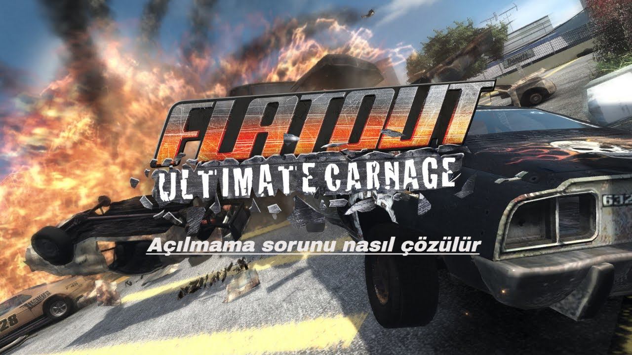 Flatout: Ultimate Carnage Açılmama sorunu nasıl çözülür? смотреть онлайн