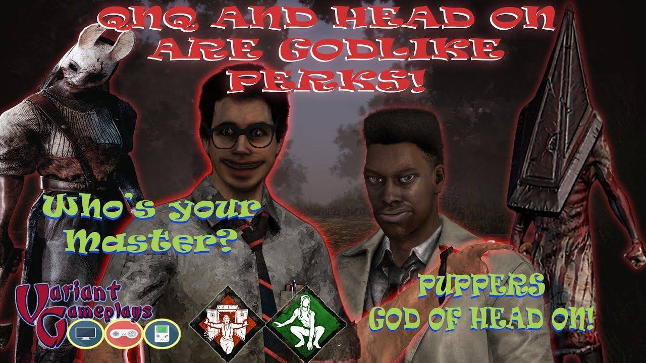 DBD - QNQ and HEAD ON are GODLIKE PERKS - Survivor Play