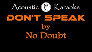 DON'T SPEAK ( No Doubt ) ACOUSTIC KARAOKE