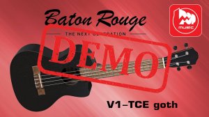 Укулеле BATON ROUGE V1-TCE Goth - демонстрация звучания