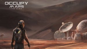 Occupy Mars Прохождение Серия 3