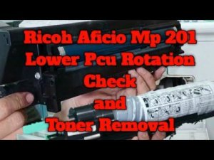How to Check Lower PCU Rotation Ricoh Aficio Mp161 171 201