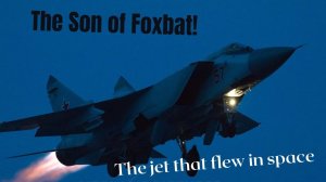 Mig 31 Edit| Foxhound