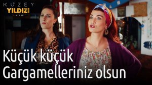 Kuzey Yıldızı İlk Aşk 6. Bölüm - Küçük Küçük Gargamelleriniz Olsun