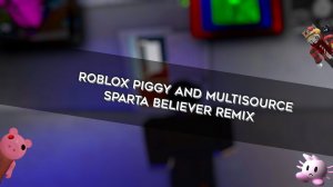 Roblox Piggy & Tower Heroes - Sparta Believer Remix