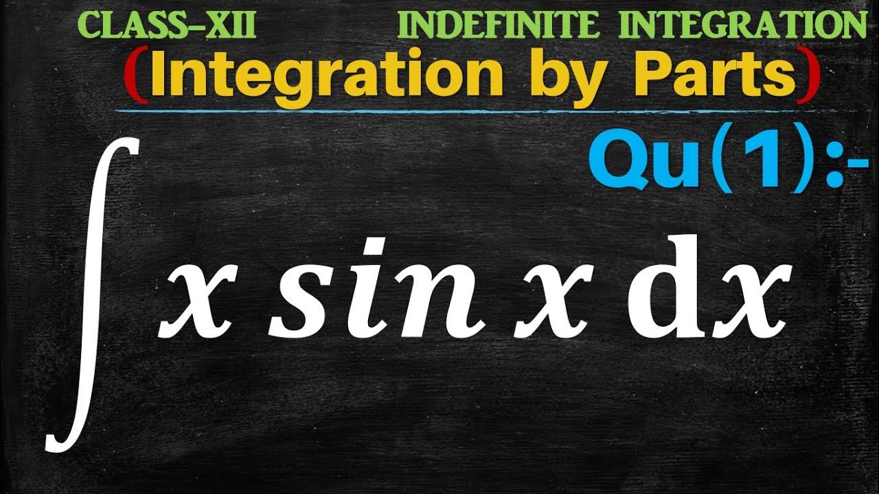 Q1 | Integration of x sinx  | Integral of x sinx | Integrate xsinx dx | Integration by parts