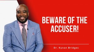 Beware of The ACCUSER! - Kynan Bridges