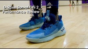 Adidas D-Rose Son of Chi 2 Performance Review