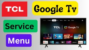 TCL Google Tv Service Menu Code