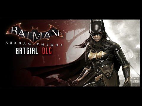 Batman: Arkham Knight - Бэтгёрл (Полное прохождение DLC)