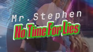 Mr.Stephen - No Time For Lies (Eurodance)