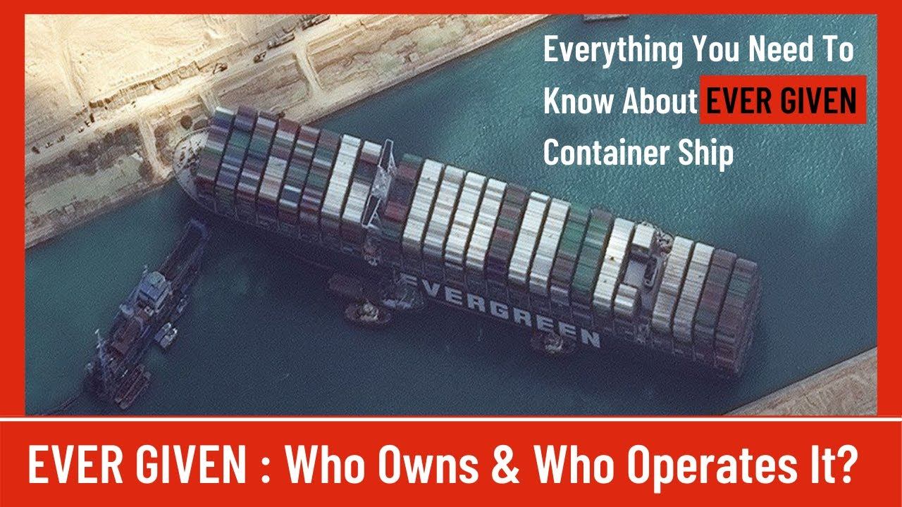 EVER GIVEN Container Ship | Who Owns and Who Operates the ship? Suez Canal is Unblocked смотреть онлайн